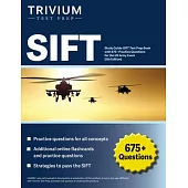 SIFT Study Guide: SIFT Test Prep Book with 675+ Practice Questions for the US Army Exam [5th Edition]