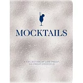 Mocktails: A Collection of Low-Proof, No-Proof Cocktails