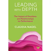 Leading with Depth: The Impact of Emotions and Relationships on Performance