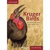 Kruger Birds: A Safari Guide, Revised Second Edition