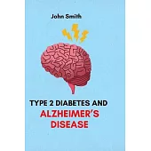Type 2 Diabetes and Alzheimer’s Disease