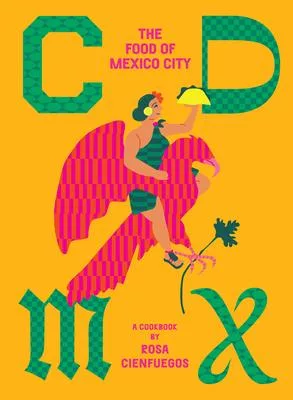 CDMX: The Food of Mexico City