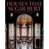Houses That Sugar Built