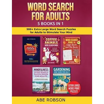 Word Search for Adults 5 Books in 1: 500+ Extra Large Word Search Puzzles for Adults to Stimulate Your Mind
