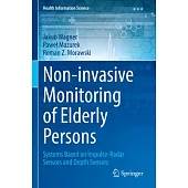 Non-Invasive Monitoring of Elderly Persons: Systems Based on Impulse-Radar Sensors and Depth Sensors