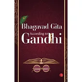 The Bhagavad Gita: According to Gandhi