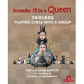 Someday I’ll Be a Queen - Toolbox - Playing Chess with One Kid & Group