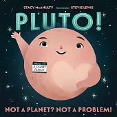 Our Universe #7: Pluto! (Not a Planet? Not a Problem! )