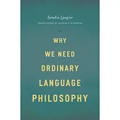 Why We Need Ordinary Language Philosophy