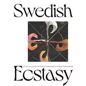 Swedish Ecstacy: Hilma AF Klint, August Strindberg and Other Visionaries