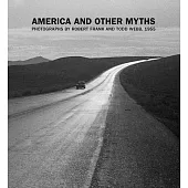 America and Other Myths: Photographs by Robert Frank and Todd Webb, 1955