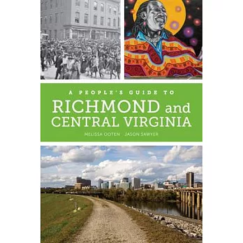 A People’s Guide to Richmond and Central Virginia: Volume 6