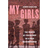 My Girls: The Power of Friendship in a Poor Neighborhood