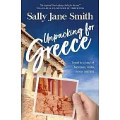 Unpacking for Greece: Travel in a Land of Fortresses, Fables, Ferries and Feta