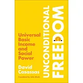 Unconditional Freedom: Universal Basic Income and Social Power