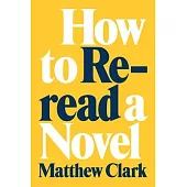 How to Reread a Novel