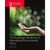 The Routledge Handbook of International Environmental Policy