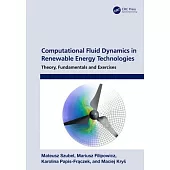 Computational Fluid Dynamics in Renewable Energy Technologies: Theory, Fundamentals and Exercises