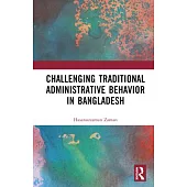 Challenging Traditional Administrative Behavior in Bangladesh