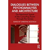 Dialogues Between Psychoanalysis and Architecture: The Relational Space of the Consulting Room Through the Senses
