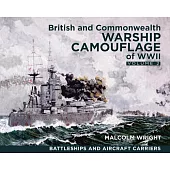 British and Commonwealth Warship Camouflage of WWII: Volume II: Battleships & Aircraft Carriers