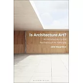 Is Architecture Art?: Architecture and Aesthetic Theory Since the 18th Century