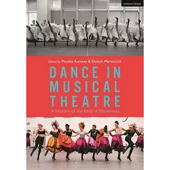 Dance in Musical Theatre: A History of the Body in Movement
