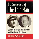 In Search of the Thin Man: Dashiell Hammett, William Powell and the Classic Film Series