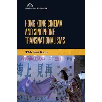 Hong Kong Cinema and Sinophone Transnationalisms