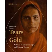 Tears of Gold: Portraits of Yezidi, Rohingya, and Nigerian Women