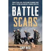 Battle Scars: Twenty Years Later: 3D Battalion 5th Marines Looks Back at the Iraq War and How It Changed Their Lives