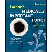 Larone’s Medically Important Fungi: A Guide to Identification