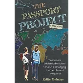 The Passport Project: Two Sisters Ditch Middle School for a Life-Changing Journey Around the World
