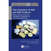 The Chemistry of Milk and Milk Products: Physicochemical Properties, Therapeutic Characteristics, and Processing Methods