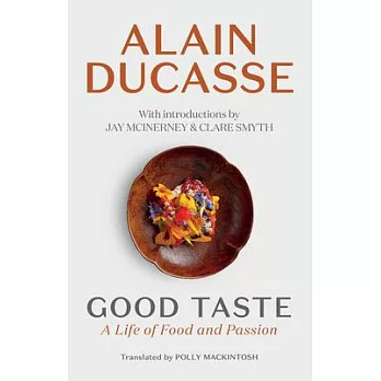 Good Taste: A Life of Food and Passion