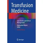 Transfusion Medicine: Case Studies and Clinical Management