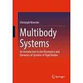 Multibody Systems: An Introduction to the Kinematics and Dynamics of Systems of Rigid Bodies