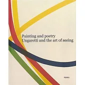 Painting and Poetry. Ungaretti and the Art of Seeing