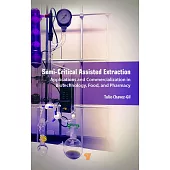 Semi-Critical Assisted Extraction: Applications and Commercialization in Biotechnology, Food, and Pharmacy