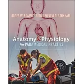 Anatomy and Physiology for Paramedical Practice