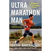 Ultramarathon Man: Revised and Updated: Confessions of an All-Night Runner