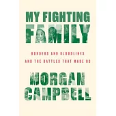 My Fighting Family: Borders and Bloodlines and the Battles That Made Us