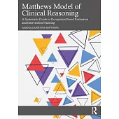 Matthews Model of Clinical Reasoning: A Systematic Guide to Occupation-Based Evaluation and Intervention Planning