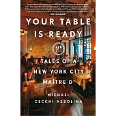 Your Table Is Ready: Tales of a New York City Maître D’