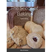 The Seeds of Baking: healthy baking