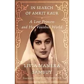 In Search of Amrit Kaur: A Lost Princess and Her Vanished World