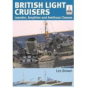 British Light Cruisers: Leander, Amphion and Arethusa Classes
