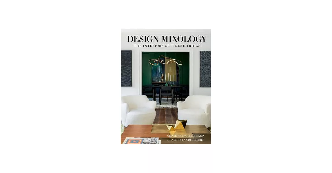 Design Mixology: The Interiors of Tineke Triggs | 拾書所