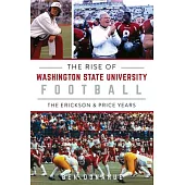 The Rise of Washington State University Football: The Erickson and Price Years