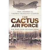 The Cactus Air Force: Air War Over Guadalcanal